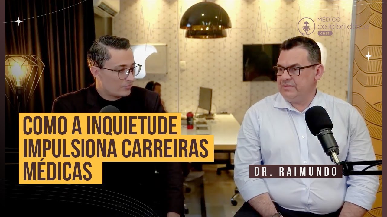 🎙️ Como a Inquietude Impulsiona Carreiras Médicas | Médico Celebridade Cast