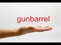 How To Pronounce Gunbarrel American English