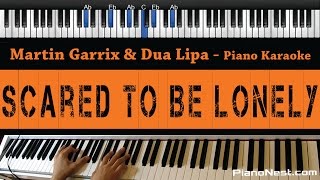 Martin Garrix & Dua Lipa - Scared To Be Lonely- Piano Karaoke / Sing Along / Cover with Lyrics