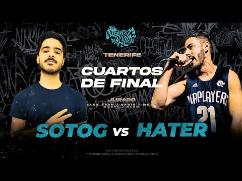 SOTOG VS HATER - CUARTOS - LOS NUEVOS GALLOS 3.0