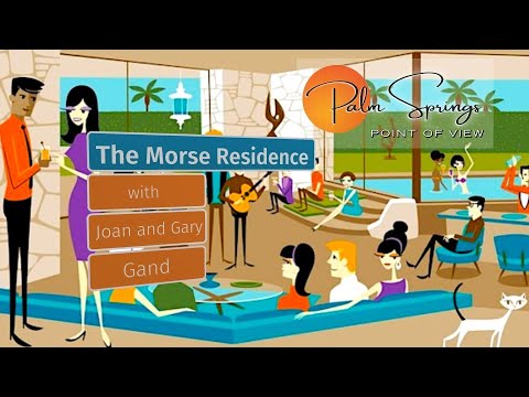 The Morse Residence in Palm Springs with Joan and Gary Gand