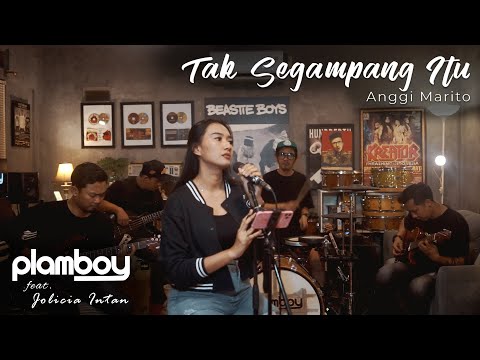 TAK SEGAMPANG ITU - ANGGI MARITO || LIVE COVER PLAMBOY MUSIC x INTAN JIOLICIA
