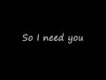 Three Doors Down - So i need you (with Lyrics)