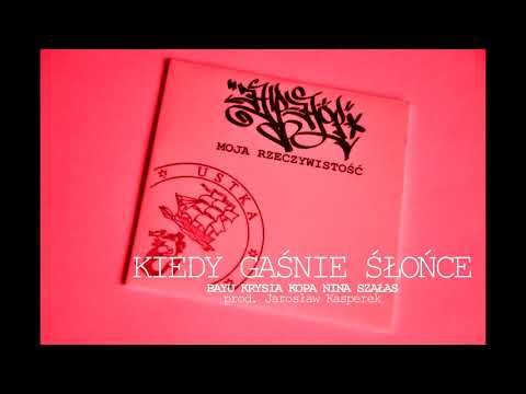 Hip Hop Moja Rzeczywistość - Kiedy gaśnie słońce