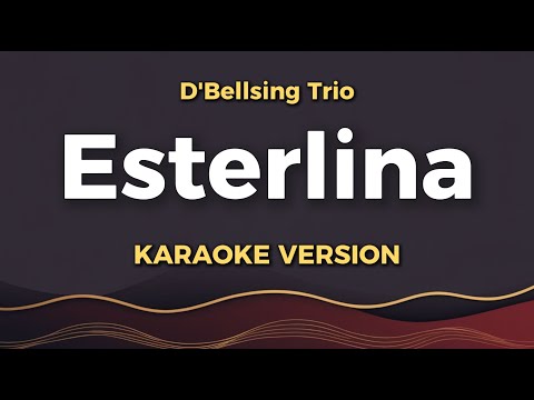 D'BELLSING TRIO - ESTERLINA | Versi Karaoke