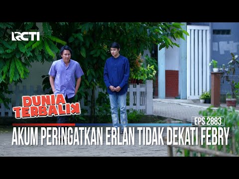 Akum Peringatkan Erlan Tidak Dekati Febry - Dunia Terbalik