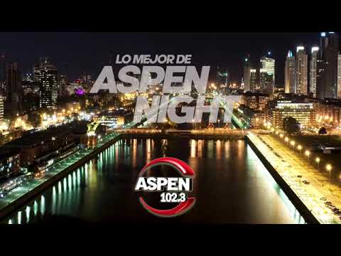 LO NUEVO EN  ASPEN NIGHT   FM Aspen 102 3