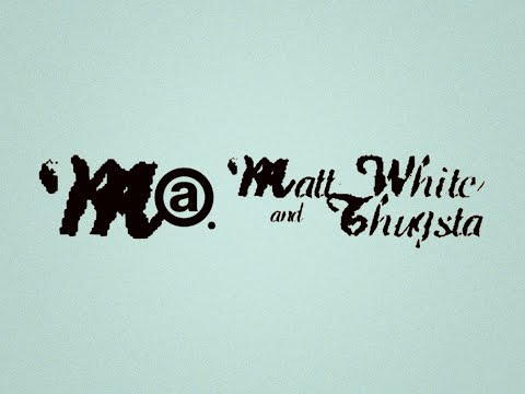 Ma. - Matt White & THUGSTA (Official Music Video)