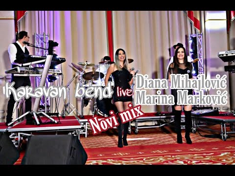 Karavan band ft. Marina Markovic&Diana Mihajlovic_Noviteti brzi Mix_2020