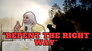 How to Repent correctly after you Sin. Mar Mari Emmanuel