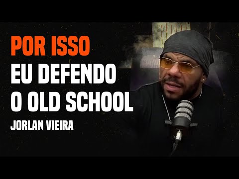 POR ISSO EU DEFENDO O OLD SCHOOL - Jorlan Vieira