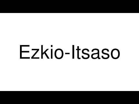 How to Pronounce Ezkio-Itsaso (Spain)