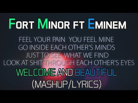 Eminem/Fort Minor : Beautiful/Welcome Mashup with Lyrics