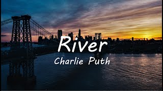 Charlie Puth - River (Lyrics)