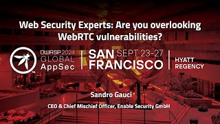 Web Security Experts: Are you overlooking WebRTC vulnerabilities? - Sandro Gauci