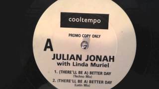 Julian Jonah  "there'll be a better day"