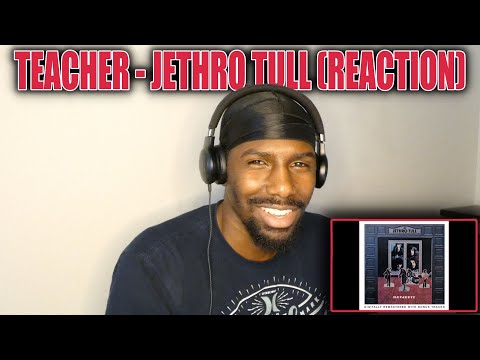 THEY ARE UNIQUE!! | Teacher - Jethro Tull (Reaction)