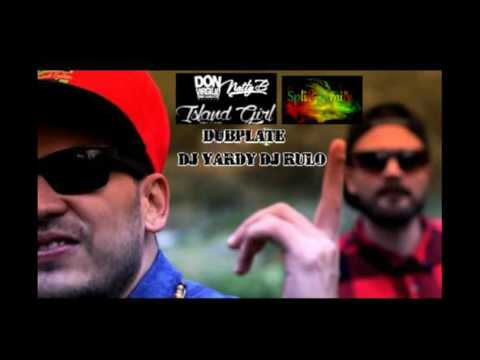 Natty B & Don Virgilio- Island Girl  DUBPLATE DJ RULO - DJ YARDY