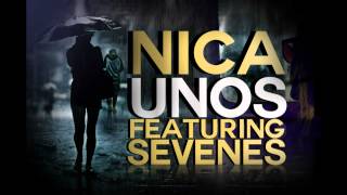 Unos - Nica ft. Sevenes
