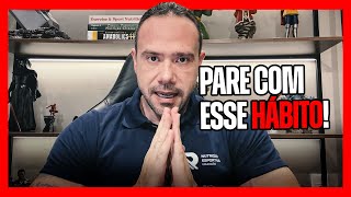 Muitas pessoas com esses HÁBITOS não têm resultados e não sabem o porquê...