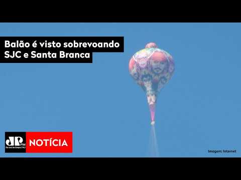 Balão é visto sobrevoando SJC e Santa Branca