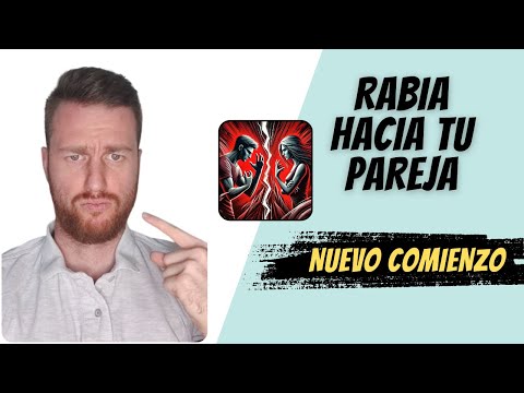 💔 Rabia y/o Rechazo hacia tu Pareja