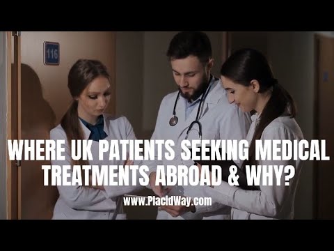 Where and Why UK Patients Seeking Medical Treatments Abroad