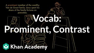 Prominent, Contrast | Vocabulary | Khan Academy