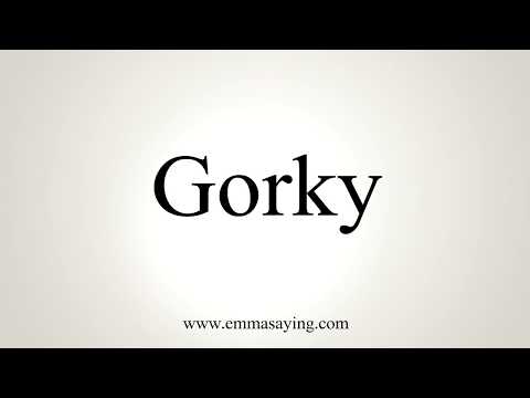 How To Pronounce Gorky