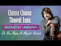 Do You Have A Minute Series | Chinna Chinna Thooral Enna | Rajhesh Vaidhya