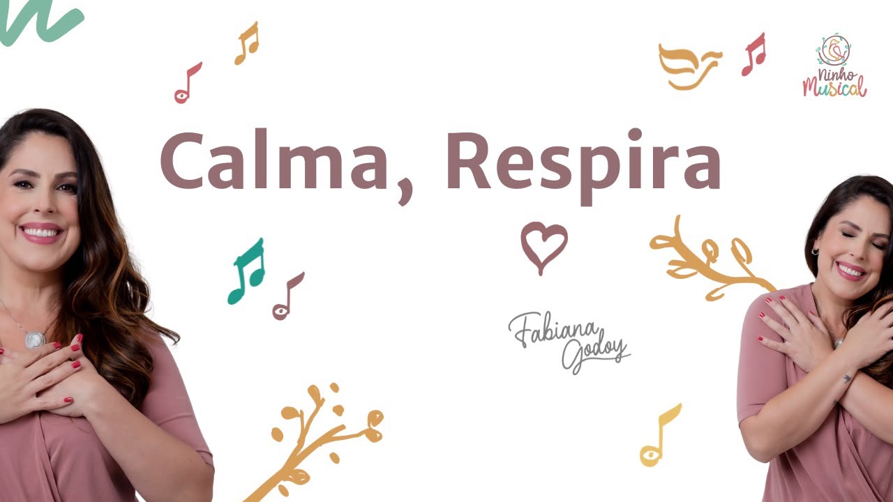 MÚSICA "CALMA RESPIRA" (NINHO MUSICAL / FABIANA GODOY)