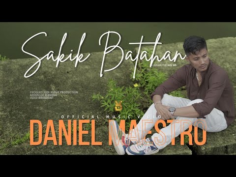 Daniel Maestro - Sakik Batahan [Official Music Video]