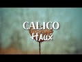 Calico - Haux (Lyrics)
