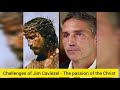Challenges Of Jim Caviezel The Passion Of The Christ