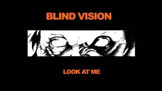 Blind Vision - Don't Look At Me (E-Tron Re-Edit)
