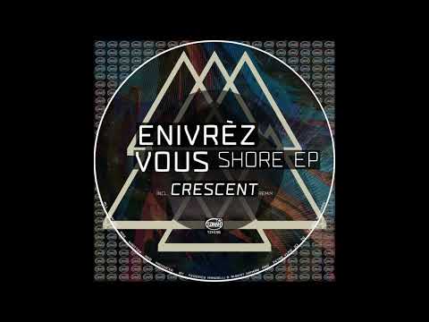 Enivrèz Vous - Shore (Original Mix) // TZH156