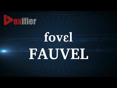 How to Pronunce Fauvel in French - Voxifier.com