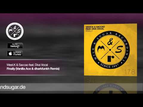 West.K & Saccao feat. Diva Vocal - Finally (Vanilla Ace & dharfunkh Remix) | Preview