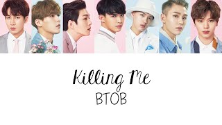 BTOB (비투비) - Killing Me (Colour Coded Lyrics) [Han/Rom/Eng]