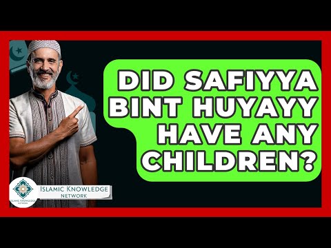Did Safiyya Bint Huyayy Have Any Children? - Islamic Knowledge Network