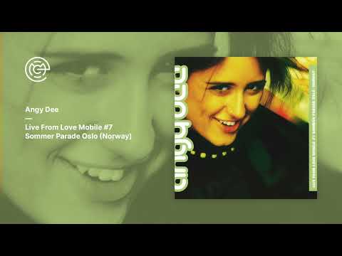 Angy Dee - Live From Love Mobile #7 Sommer Parade Oslo (Norway) (2003)