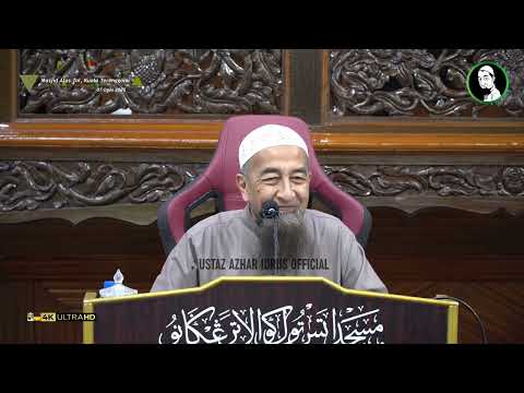 🟡 Koleksi Kuliah Ustaz Azhar Idrus | Masjid Kampung Atas Tol, Kuala Terengganu | 4K