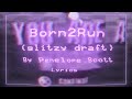 Born2Run Glitzy Draft By Penelope Scott Lyrics