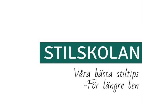 STILSKOLAN E45 Våra bästa stiltips - För längre ben