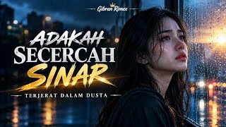 Download lagu ADAKAH SECERCAH SINAR – TERJERAT DALAM DUSTA | LAGU SEDIH GALAU TERBARU 2026 mp3