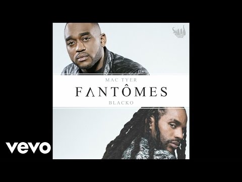 Mac Tyer - Fantomes ft. Blacko
