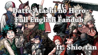 【Shio-tan】Datte Atashi no Hero (My Hero Academia) Full English Fandub 【My Hero March(es on)】