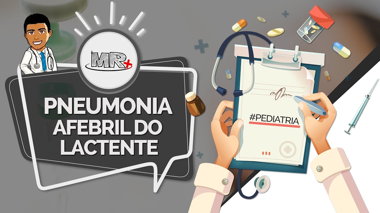 Pneumonia afebril do lactente - Aula de revisão de Pediatria do MR Plus