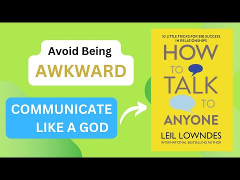 Advanced Communication Skills Techniques | How to Talk to Anyone by Leil Lowndes