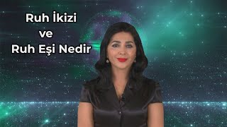 Ruh İkizi ve Ruh Eşini hayatına  Nasıl çekersin,Nasıl sevilen biri olursun?Mutlu